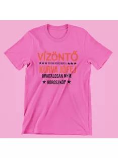   Vízöntő, de csak azért, mert a kurva jófej hivatalosan nem horoszkóp női póló
