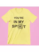 You're in my spot női póló