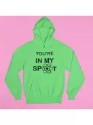 You're in my spot pulóver